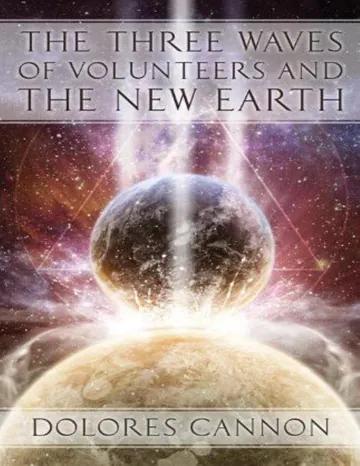 The Three Waves of Volunteers and the New Earth by Dolores Cannon, book cover