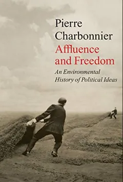 Affluence and Freedom by Pierre Charbonnier, book cover