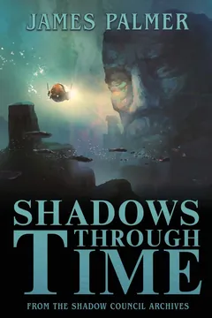 Shadows Through Time - James Palmer