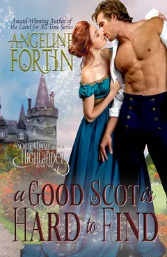 A Good Scot is Hard to Find by Angeline Fortin, book cover