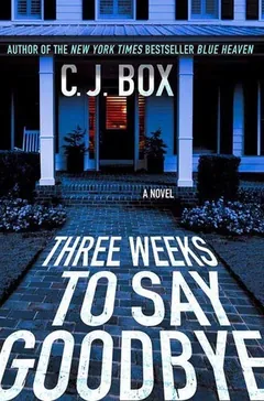 Three Weeks To Say Goodbye by C. J. Box, book cover