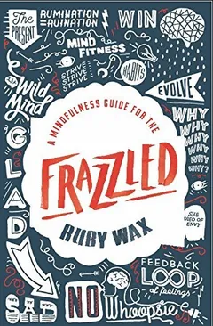 A Mindfulness Guide for the Frazzled by Ruby Wax, book cover