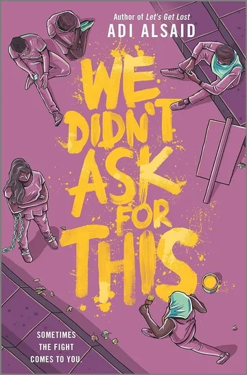 We Didn't Ask for This by Adi Alsaid, book cover