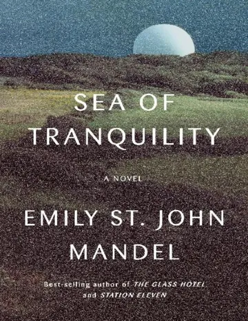 Sea of Tranquility by Emily St. John Mandel, book cover