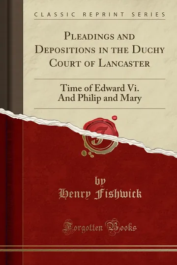 Pleadings and Depositions in the Duchy Court of Lancaster by Henry Fishwick, book cover