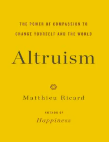 Altruism: The Power of Compassion to Change Yourself and the World by Matthieu Ricard, book cover