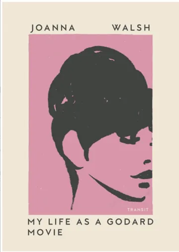 My Life as a Godard Movie by Joanna Walsh, book cover