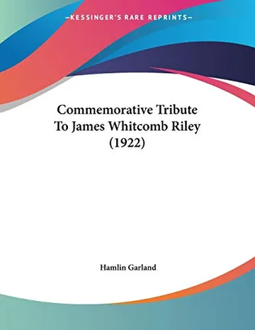 Commemorative Tribute To James Whitcomb Riley by Hamlin Garland, book cover