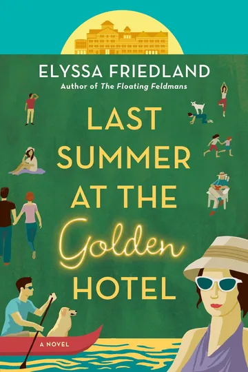 Last Summer at the Golden Hotel by Elyssa Friedland, book cover