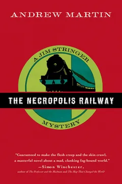 The Necropolis Railway by Andrew Martin, book cover