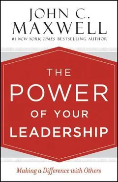 The Power of Your Leadership by John C. Maxwell, book cover