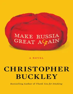 Make Russia Great Again - Christopher Buckley