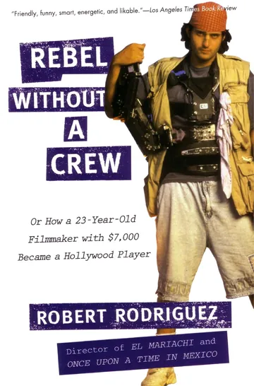 Rebel Without a Crew by Robert Rodriguez, book cover