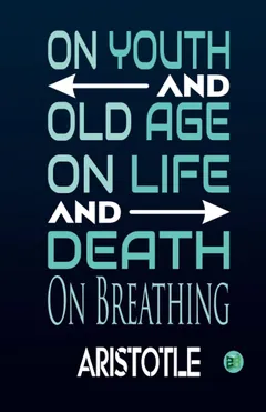 On Youth And Old Age - Aristotle