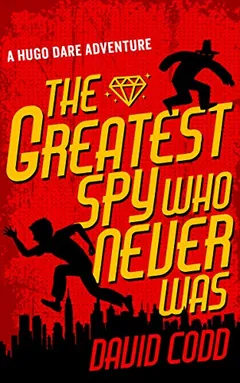 The Greatest Spy Who Never Was by David Codd, book cover
