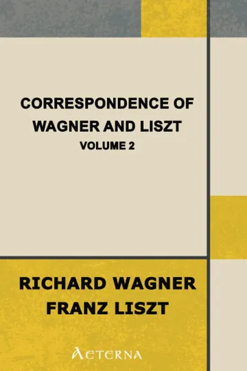 Correspondence of Wagner and Liszt — Volume 2 by Francis Hueffer, book cover