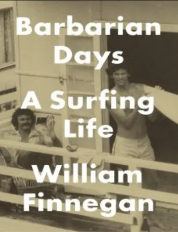 Barbarian Days A Surfing Life by William Finnegan, book cover