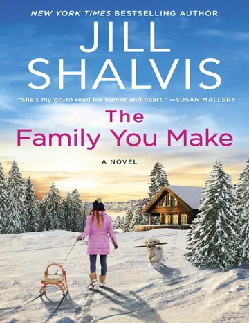 The Family You Make by Jill Shalvis, book cover