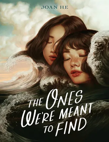 The Ones We're Meant to Find by Joan He, book cover