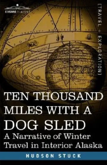 Ten Thousand Miles with a Dog Sled by Hudson Stuck, book cover