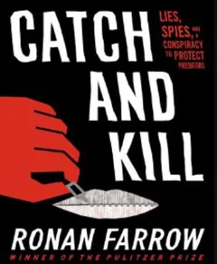 Catch and Kill: Lies, Spies, and a Conspiracy to Protect Predators by Ronan Farrow, book cover