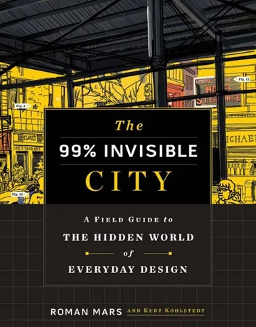 The 99% Invisible City by Roman Mars, book cover
