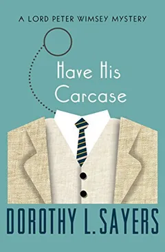 Have His Carcase by Dorothy L. Sayers, book cover