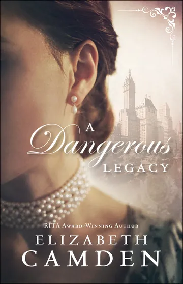 A Dangerous Legacy by Elizabeth Camden, book cover