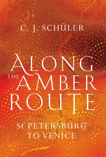 Along the Amber Route by C.J. Schüler, book cover