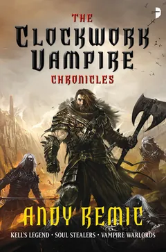 The Clockwork Vampire Chronicles by Andy Remic, book cover