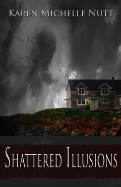 Shattered Illusions by Karen Michelle Nutt, book cover
