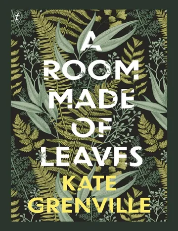 A Room Made of Leaves by Kate Grenville, book cover