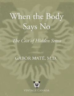 When the Body Says No - Gabor Mate