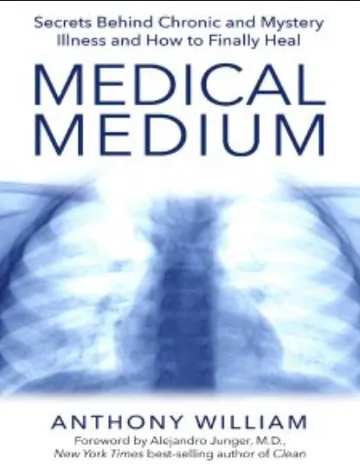 Medical Medium: Secrets Behind Chronic and Mystery Illness and How to Finally Heal by Anthony William, book cover