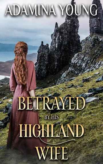 Betrayed by His Highland Wife by Adamina Young, book cover