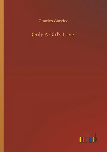 Only a Girl's Love by Charles Garvice, book cover