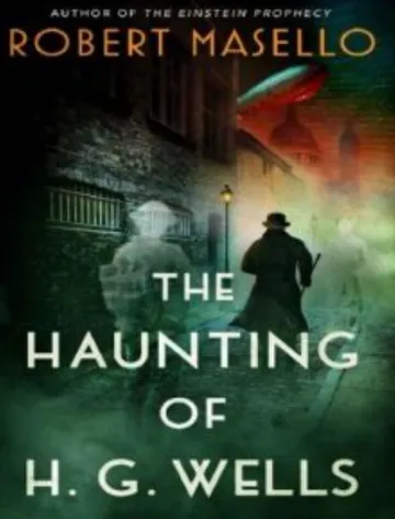 The Haunting of H. G. Wells by Robert Masello, book cover