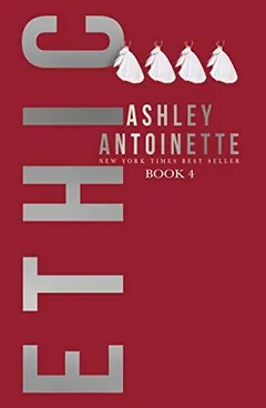 Ethic 4 by Ashley Antoinette, book cover