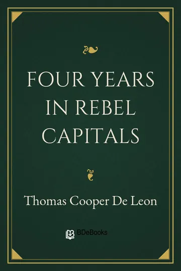 Four Years in Rebel Capitals by Thomas Cooper De Leon, book cover