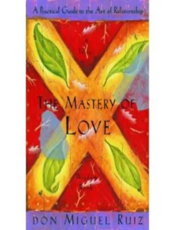 The mastery of love by Don Miguel Ruiz, book cover