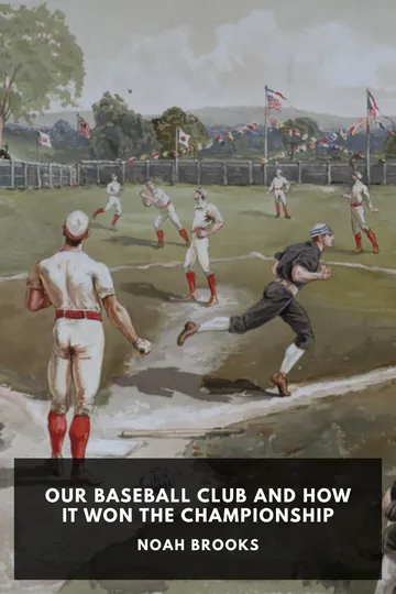 Our Baseball Club and How It Won the Championship by Noah Brooks, book cover
