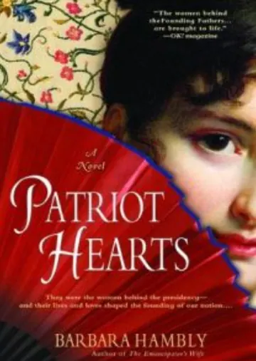 Patriot Hearts: A Novel of the Founding Mothers by Barbara Hambly, book cover