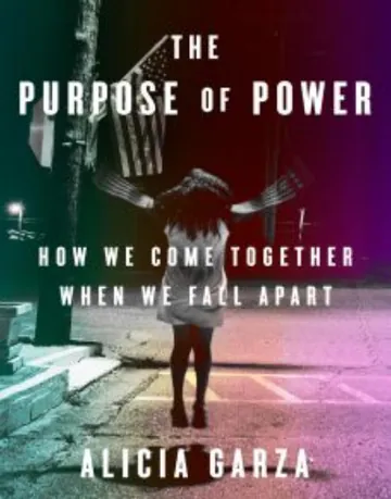 The Purpose of Power by Alicia Garza, book cover