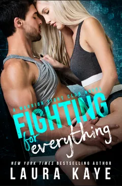 Fighting for Everything by Laura Kaye, book cover