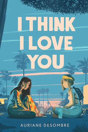 I Think I Love You by Auriane Desombre, book cover