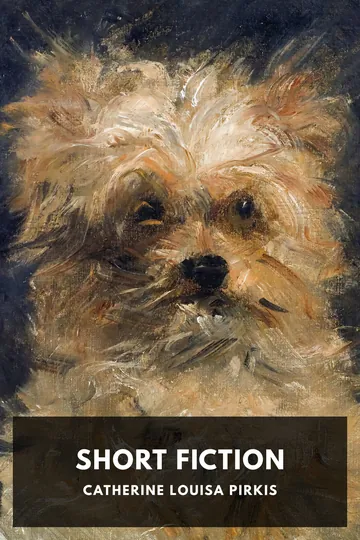 The Short Fiction of Catherine Louisa Pirkis by Catherine Louisa Pirkis, book cover