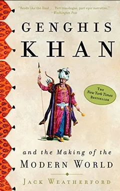 Genghis Khan and the Making of the Modern World by Jack Weatherford, book cover