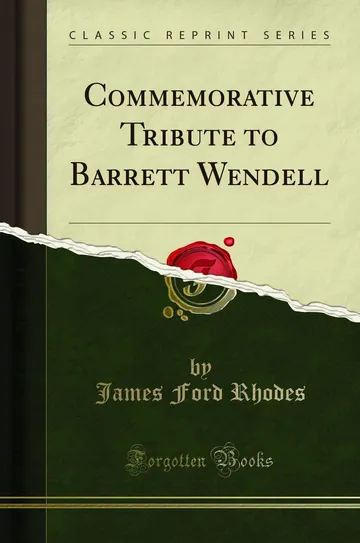 Commemorative Tribute to Barrett Wendell by James Ford Rhodes, book cover