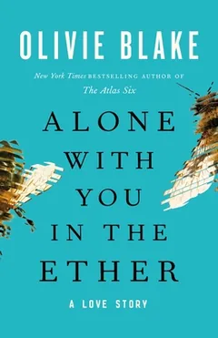 Alone With You in the Ether by Olivie Blake, book cover