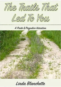 The Trails that Led to You by Linda Blanchette, book cover